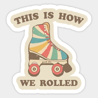 This Is How We Rolled Sticker